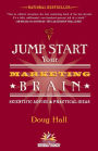 Jump Start Your Marketing Brain: Scientific Advice and Practical Ideas