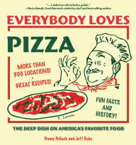 Title: Everybody Loves Pizza: The Deep Dish on America's Favorite Food, Author: Penny Pollack