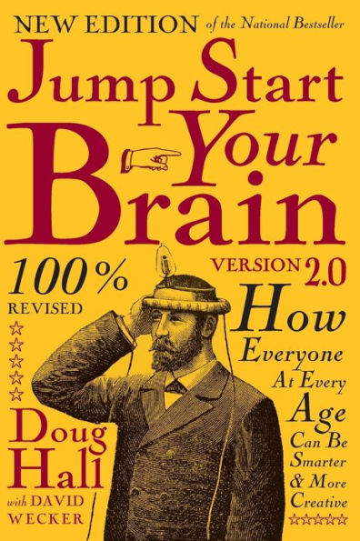 Jump Start Your Brain: How Everyone at Every Age Can Be Smarter and More Productive / Edition 2