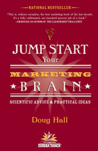 Title: Jump Start Your Marketing Brain: Scientific Advice and Practical Ideas, Author: Doug Hall