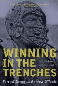 Title: Winning in the Trenches: A Lifetime of Football, Author: Forrest Gregg