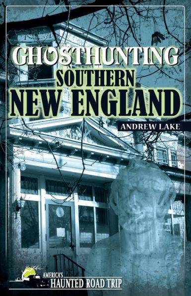 Ghosthunting Southern New England