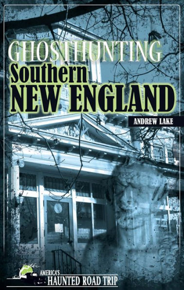 Ghosthunting Southern New England