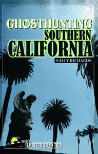 Title: Ghosthunting Southern California, Author: Sally Richards