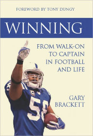 Title: Winning: From Walk-On to Captain, in Football and Life, Author: Gary Brackett