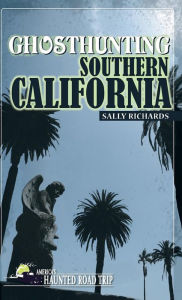 Title: Ghosthunting Southern California, Author: Sally Richards