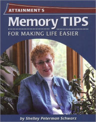 Title: Memory Tips Making Life Easier, Author: Shelley Peterman Schwarz