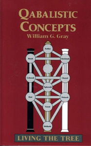 Title: Qabalistic Concepts: Living the Tree, Author: William G. Gray