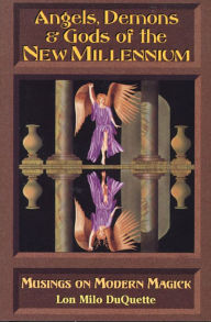 Title: Angels, Demons & Gods of the New Millennium, Author: Lon Milo DuQuette