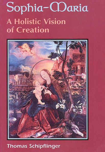 Sophia-Maria: A Holistic Vision of Creation