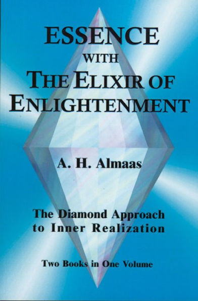 Essence With The Elixir of Enlightenment: Diamond Approach to Inner Realization