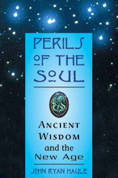 Perils of the Soul: Ancient Wisdom and New Age