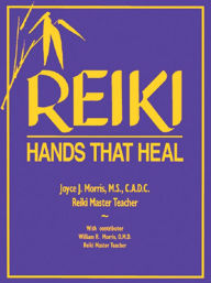 Title: Reiki: Hands That Heal, Author: Joyce J. Morris