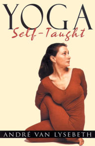 French book download free Yoga Self-Taught 9781578631278 by Andre Van Lysebeth, Andre Van Lysebeth