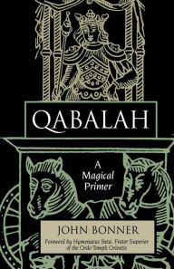 Title: Qabalah: A Magical Primer, Author: John Bonner