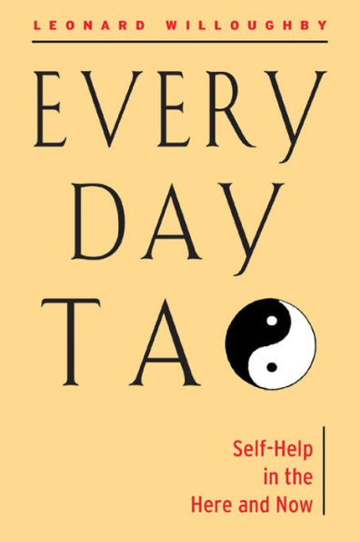 Every Day Tao: Self-Help the Here and Now