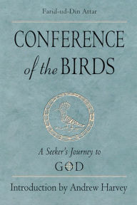 Title: Conference of the Birds: A Seeker's Journey to God, Author: Farid-Ud-Din Attar