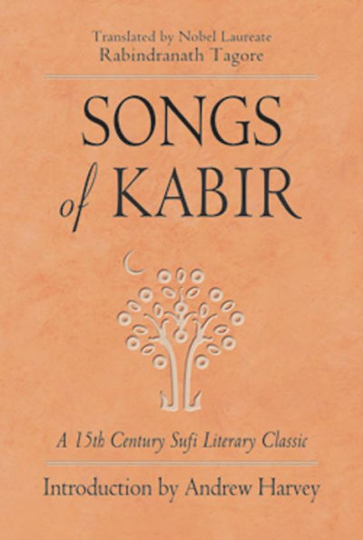 Songs of Kabir: A 15th Century Sufi Literary Classic