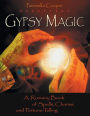 Gypsy Magic: A Romany Book of Spells, Charms, and FortuneTelling