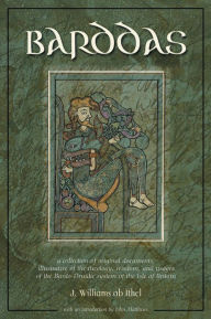 Title: Barddas: A Collection of Original Documents, Illustrative of the Theology Wisdom, and Usages of the Bardo-Druidic Systems of the Isle of Britain, Author: J. Williams Ab Ithel