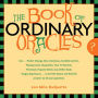The Book Of Ordinary Oracles: Use Pocket Change, Popsicle Sticks, a TV Remote, this Book, and More to Predict the Furure and Answer Your Questions
