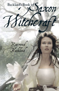 Title: Buckland's Book of Saxon Witchcraft, Author: Raymond Buckland