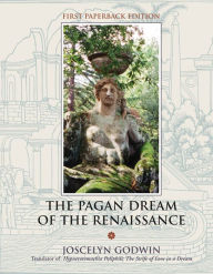 Title: The Pagan Dream Of The Renaissance, Author: Joscelyn Godwin