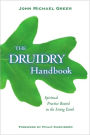 The Druidry Handbook: Spiritual Practice Rooted in the Living Earth