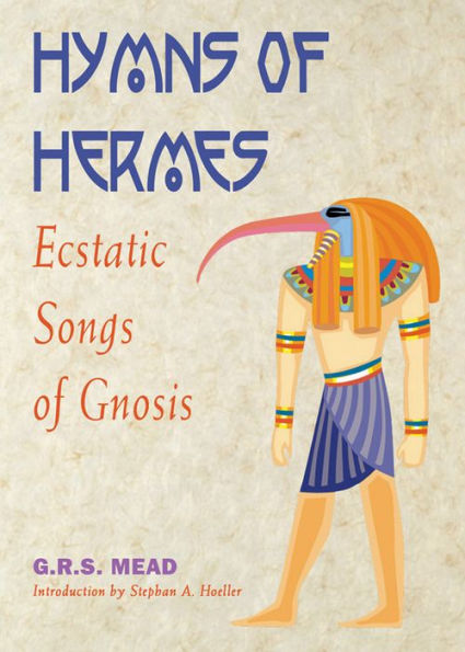 Hymns of Hermes: Ecstatic Songs Gnosis