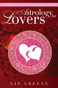 Title: Astrology for Lovers, Author: Liz Greene