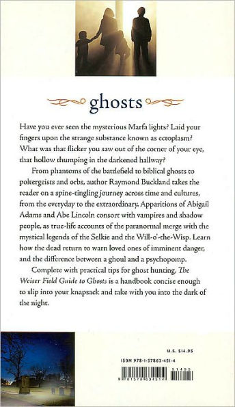 The Weiser Field Guide to Ghosts: Apparitions, Spirits, Spectral Lights and Other Hauntings of History Legend (The Series)