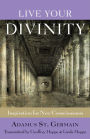 Live Your Divinity: Inspiration for New Consciousness