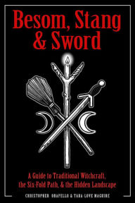 Free german ebooks download Besom, Stang & Sword: A Guide to Traditional Witchcraft, the Six-Fold Path & the Hidden Landscape by Christopher Orapello, Tara-Love Maguire iBook PDB 9781578636372 (English Edition)