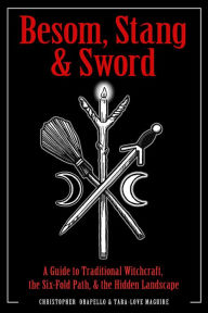 Downloads free ebook Besom, Stang & Sword: A Guide to Traditional Witchcraft, the Six-Fold Path & the Hidden Landscape  9781578636372