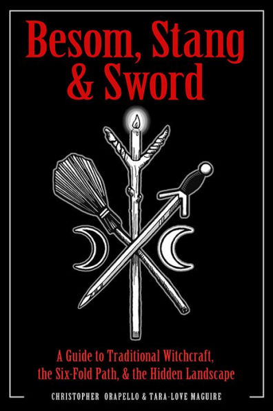 Besom, Stang & Sword: A Guide to Traditional Witchcraft, the Six-Fold Path Hidden Landscape
