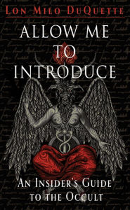 Free full ebook downloads for nook Allow Me to Introduce: An Insider's Guide to the Occult
