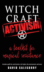 Ebooks for download for free Witchcraft Activism: A Toolkit for Magical Resistance (Includes Spells for Social Justice, Civil Rights, the Environment, and More) by David Salisbury FB2 MOBI iBook (English Edition)