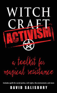 Free ebook downloads pdf Witchcraft Activism: A Toolkit for Magical Resistance (Includes Spells for Social Justice, Civil Rights, the Environment, and More)