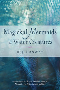 Title: Magickal Mermaids and Water Creatures, Author: D. J. Conway