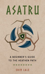 Pdf free downloadable books Asatru: A Beginner's Guide to the Heathen Path by Erin Lale CHM iBook ePub