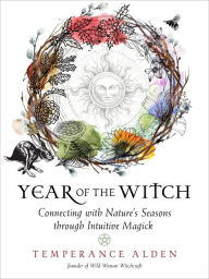 Download books online free mp3 Year of the Witch: Connecting with Nature's Seasons through Intuitive Magick  9781578637126 (English literature)