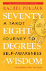 Seventy-Eight Degrees of Wisdom (Hardcover Gift Edition): A Tarot Journey to Self-Awareness