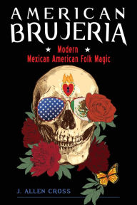 Book for download as pdf American Brujeria: Modern Mexican-American Folk Magic