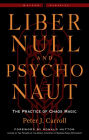 Liber Null & Psychonaut: The Practice of Chaos Magic (Revised and Expanded Edition)
