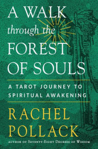 New releases audio books download A Walk Through the Forest of Souls: A Tarot Journey to Spiritual Awakening (English Edition)  9781578637706 by Rachel Pollack