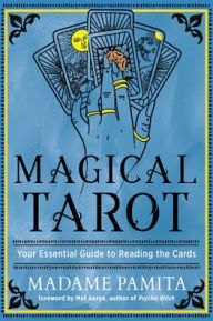 Title: Magical Tarot: Your Essential Guide to Reading the Cards, Author: Madame Pamita