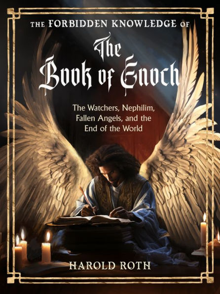 the Forbidden Knowledge of Book Enoch: Watchers, Nephilim, Fallen Angels, and End World