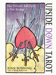 Free ebook download Upside Down Tarot: How Reversals Add Depth to Your Reading MOBI PDB FB2 by Joan Bunning