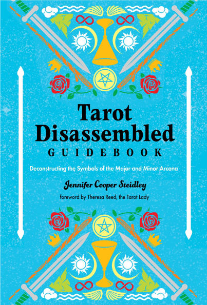 Tarot Disassembled Guidebook: Deconstructing the Symbols of the Major and Minor Arcana