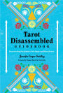 Tarot Disassembled Guidebook: Deconstructing the Symbols of the Major and Minor Arcana